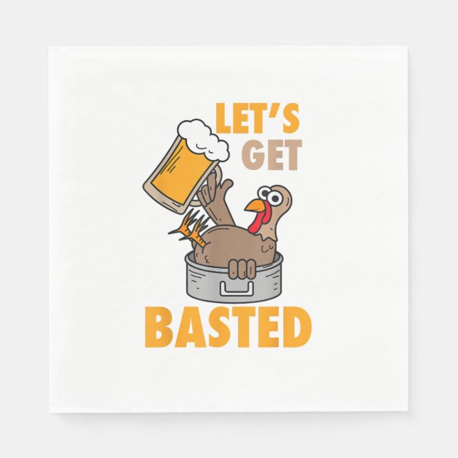 Let's Get Basted Funny Turkey - Cool Thanksgiving  Napkin (Front)