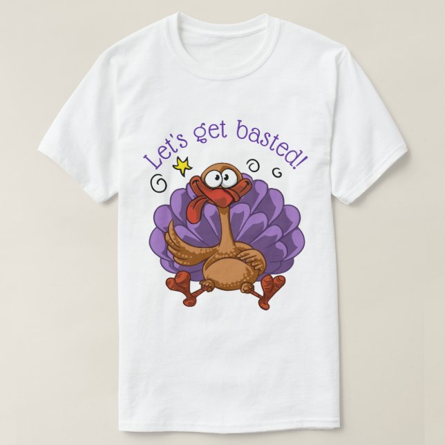 Let's Get Basted T-Shirt (Design Front)