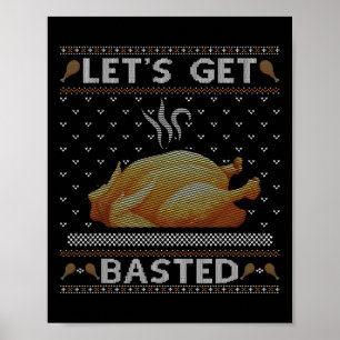 Let's Get Basted Turkey Fall Vibes Ugly Thanksgivi Poster