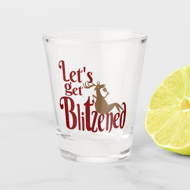 lets get blitzened drinking reindeer Christmas Shot Glass (Front)