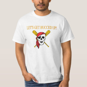 Let's get Bucced Up Shirt
