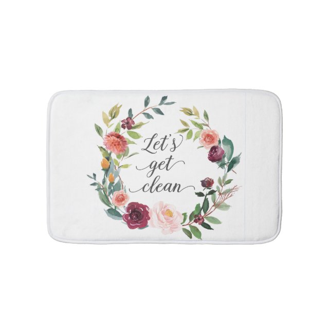 Let's Get Clean Typography Floral Wreath No1 Bath Mat (Front)