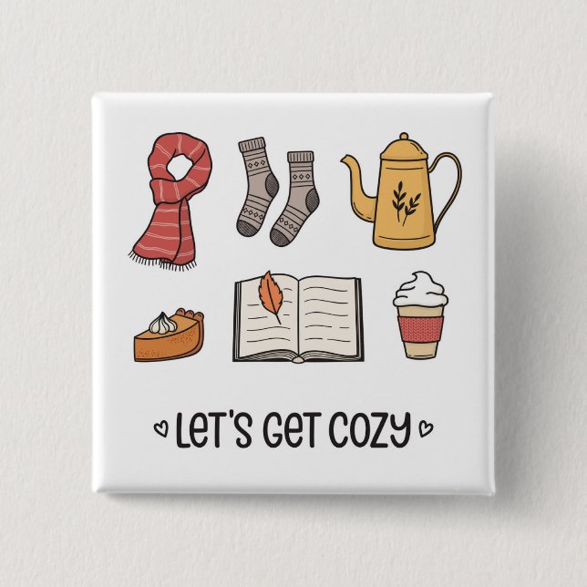 Let's Get Cosy 15 Cm Square Badge (Front)