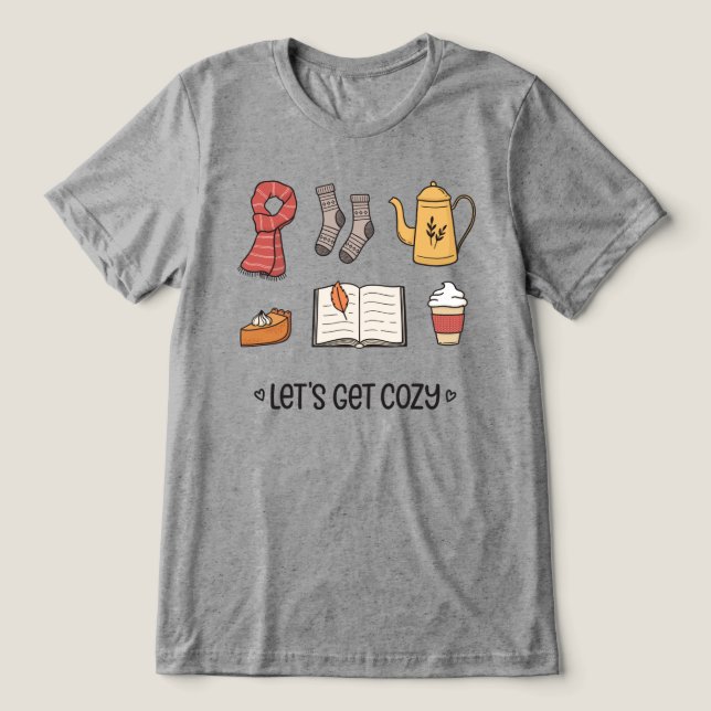Let's Get Cosy Tri-Blend Shirt (Design Front)