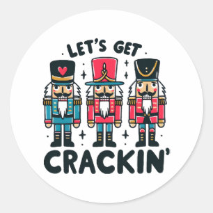 Lets Get Crackin Classic Round Sticker