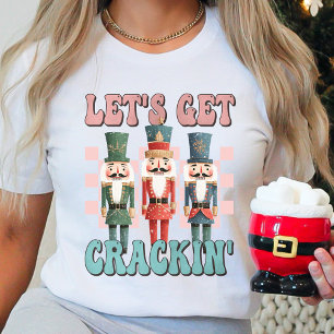 Let's Get Crackin' Holiday Christmas T-Shirt