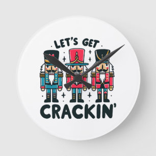 Lets Get Crackin Round Clock