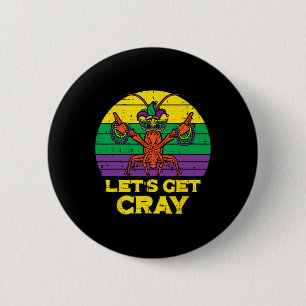 Lets Get Cray Crawfish Funny Mardi Gras Women Men 6 Cm Round Badge