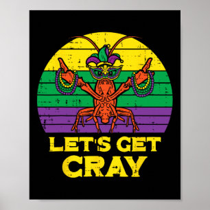 Lets Get Cray Crawfish Funny Mardi Gras Women Men  Poster