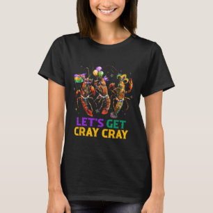 Let's Get Cray Cray Crawfish Costume Boys Men Mard T-Shirt
