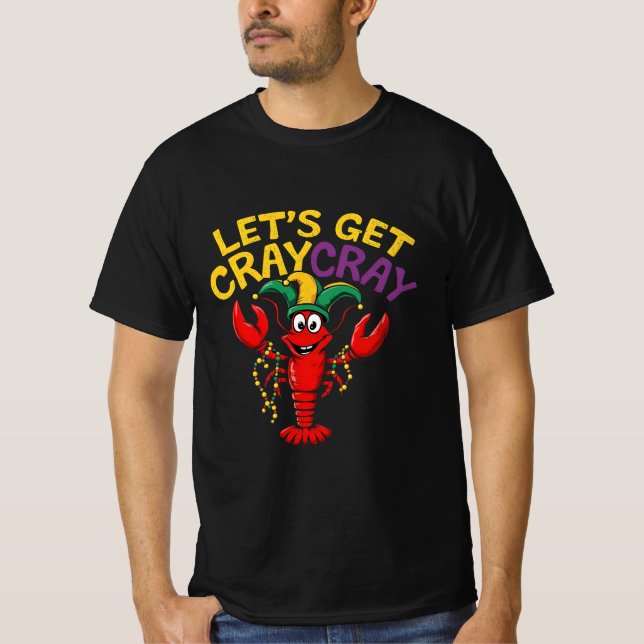 Let's Get Cray Cray Crawfish Crayfish Funny 1  T-Shirt (Front)