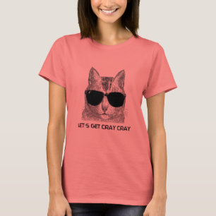 Let's Get Cray Cray T-Shirt