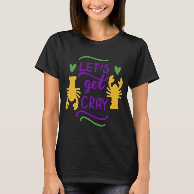 Let's Get Cray Crayfish How to Eat Crawfish T-Shirt (Front)