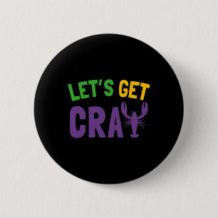 Let's Get Cray Mardi Gras 6 Cm Round Badge