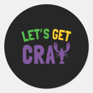 Let's Get Cray Mardi Gras Classic Round Sticker