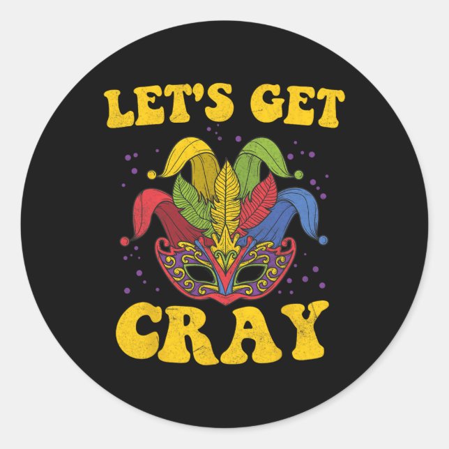 Let's Get Cray Mardi Gras  Classic Round Sticker (Front)