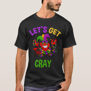 Let's Get Cray Mardi Gras Funny Crawfish Boil Tee