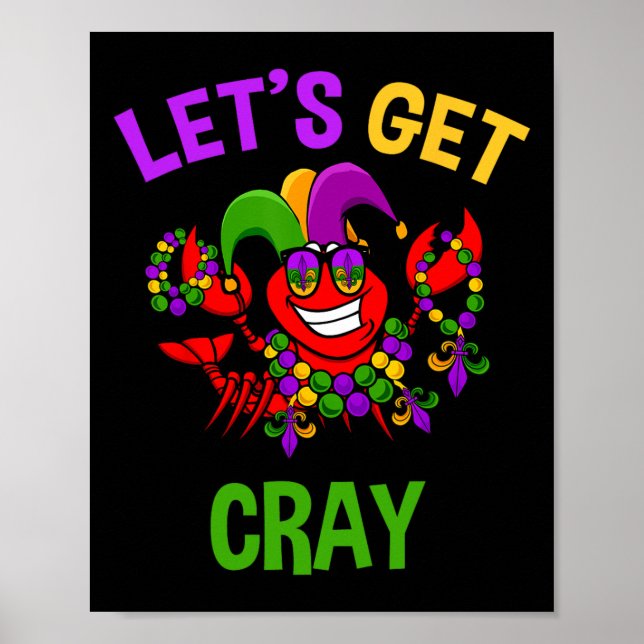 Let's Get Cray Mardi Gras Funny Crawfish Boil Tee  Poster (Front)