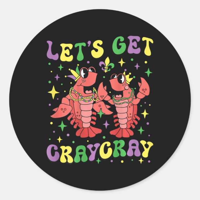 Lets Get Craycray Crayfish Mardi Gras Crawfish Men Classic Round Sticker (Front)
