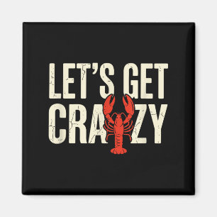 Lets get crayzy seafood humour crayfish crawfishLe Magnet