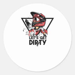 Let's get dirty classic round sticker