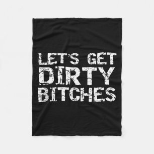 Let's Get Dirty Es Funny Quote Party Tank Top  Fleece Blanket