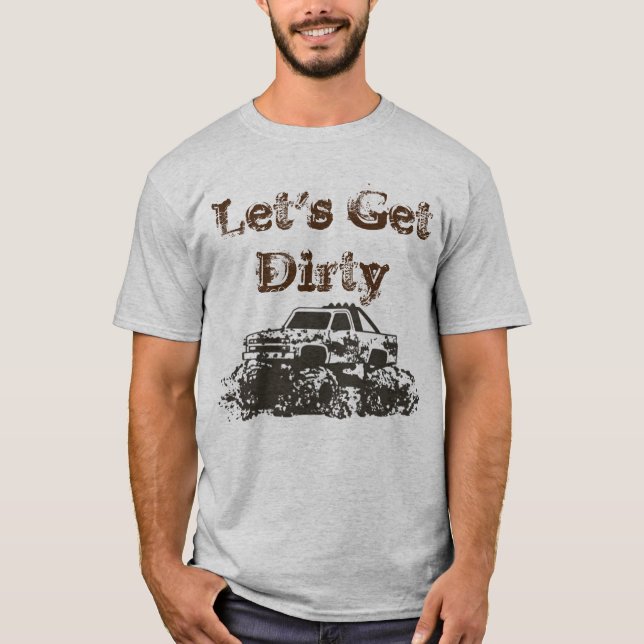 Let's Get Dirty Men's T-shirt (Front)