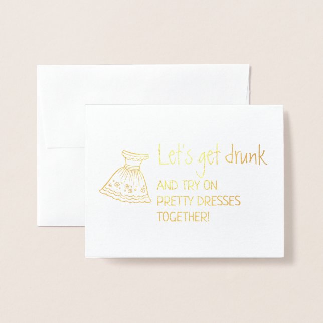 Let's Get Drunk | Funny Bridesmaid Proposal Foil Card (Front With Envelope)