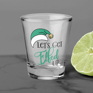 Lets Get Elfed Up   Christmas Alcohol Drinking Pun Shot Glass
