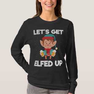 Let's Get Elfed Up Christmas Beer Elf Xmas Drinkin T-Shirt