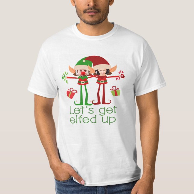 Lets Get Elfed Up Christmas Fun Personalised T-Shirt (Front)