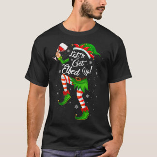Lets Get Elfed Up Funny Drinking Christmas Cheers T-Shirt
