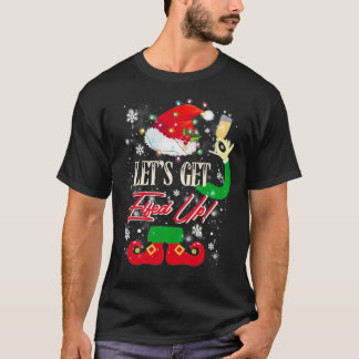 Let's Get Elfed Up Funny Drinking Christmas Pullov T-Shirt