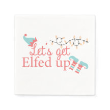 Let's get elfed up holiday napkins