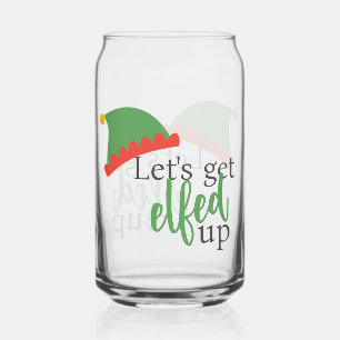 Lets Get Elfed Up Humourous Christmas Can Glass