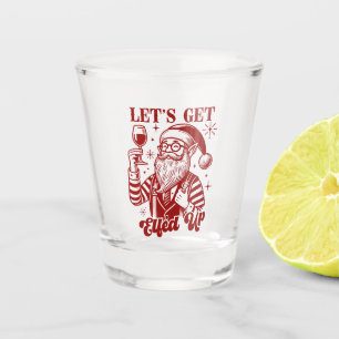 Let's Get Elfed Up Shot Glass