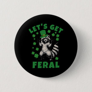 Let's Get Feral Racoon St Patricks Day Shamrocks 6 Cm Round Badge