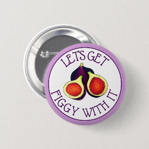 Let's Get Figgy With It Funny Figs Vegetarian 6 Cm Round Badge