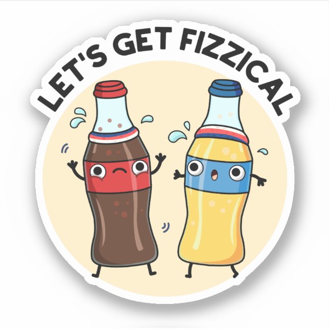 Let's Get Fizzical Funny Soda Pop Pun  (Front)