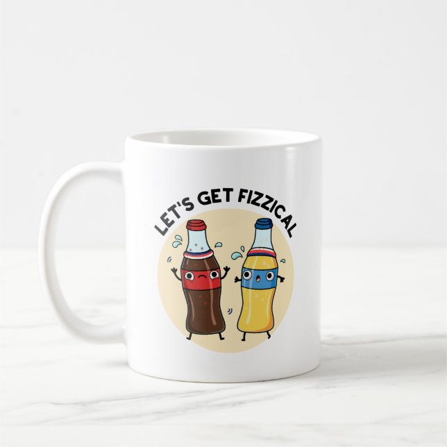 Let's Get Fizzical Funny Soda Pop Pun  Coffee Mug (Left)