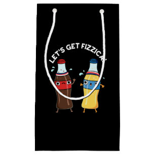 Let's Get Fizzical Funny Soda Pop Pun Dark BG Small Gift Bag