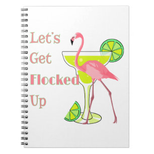 Lets Get Flocked Up Flamingo Notebook