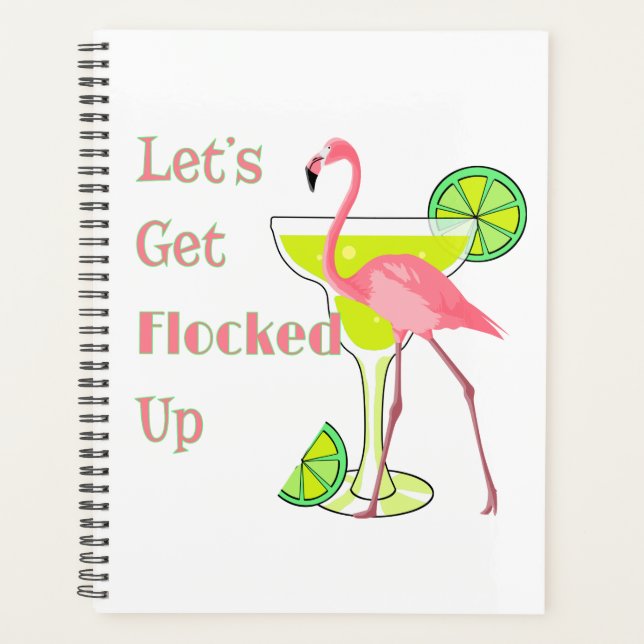 Lets Get Flocked Up Flamingo Planner (Front)