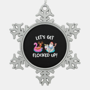 Let's Get Flocked Up Santa Claus and Rudolph Shirt Snowflake Pewter Christmas Ornament