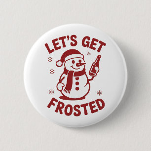 Let's Get Frosted Snowman Beer Snarky Christmas 6 Cm Round Badge