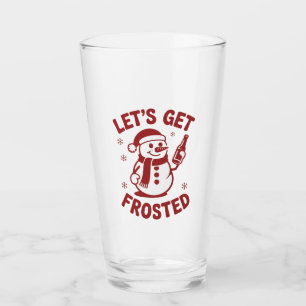 Let's Get Frosted Snowman Beer Snarky Christmas Glass