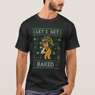 Lets Get Funny Baked Gingerbread Weed Ugly Cookie T-Shirt