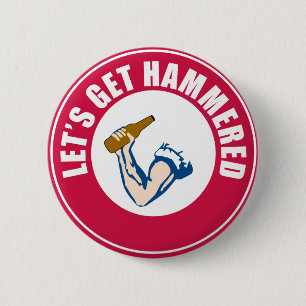 Let's Get Hammered 6 Cm Round Badge