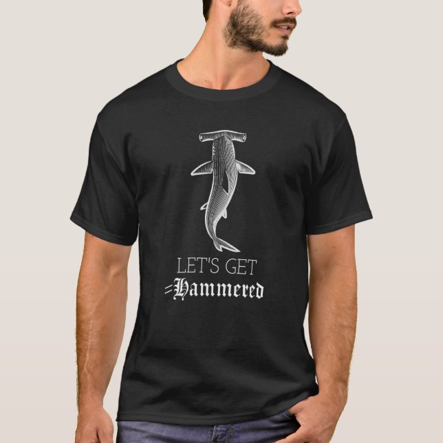 Let's Get Hammered Hammerhead Shark Drinking T-Shirt (Front)