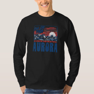 Let's Get High In Aurora Hiking T-Shirt